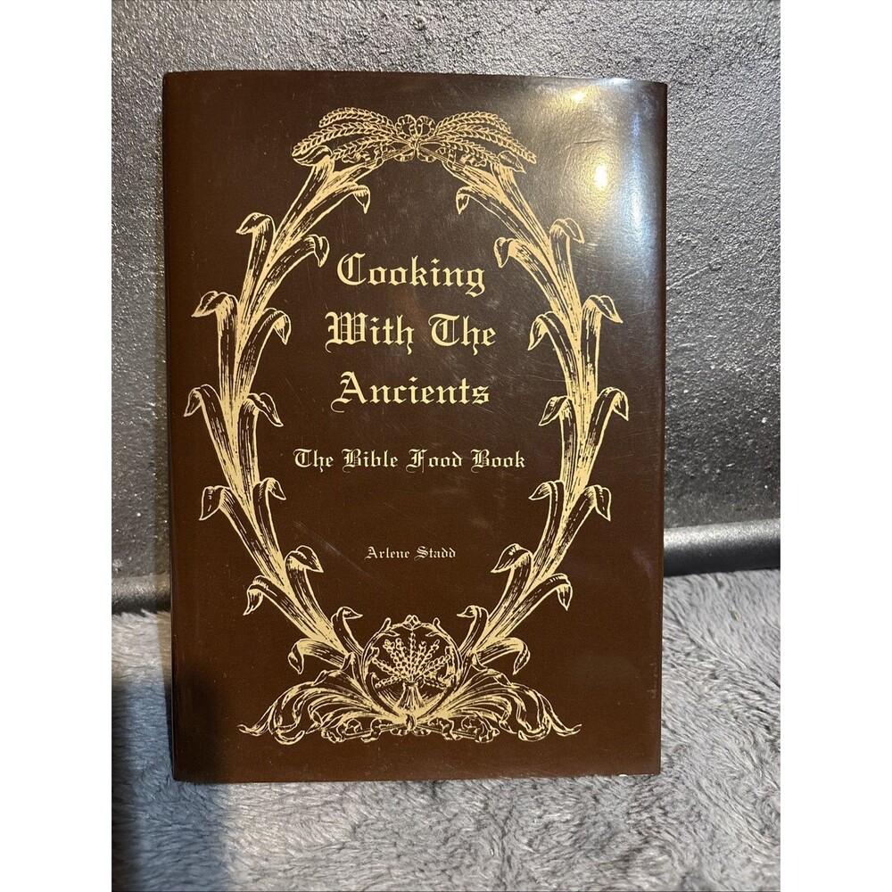 Cooking With the Ancients Food Bible Cookbook by Arlene Stadd HCDJ 1997 Holiday